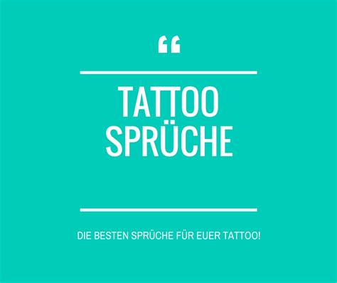 schöne sprüche über tattoos|tattoo spruchstexte.